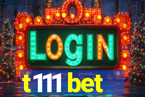 t111 bet